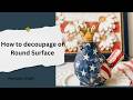 How to Decoupage on a Curved Surface (Easy Patriotic Napkin DIY )