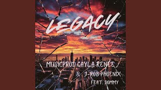 LEGACY (feat. J-ROB PHOENIX & DOMMY4EVER)