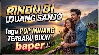 Rindu Di Ujuang Sanjo || Lagu Pop Minang Terbaru 2026 || Bikin Baper