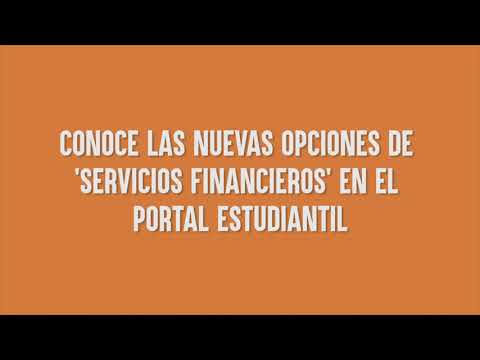 Conoce las nuevas opciones de 'Servicios financieros' del Portal Estudiantil
