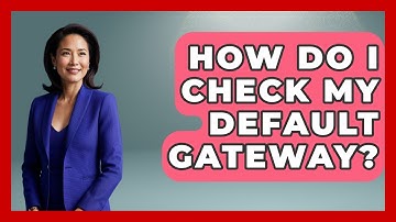 How Do I Check My Default Gateway? - Your Computer Companion