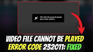 5 Easy Ways to Fix Video File Cannot Be Played Error Code 232011