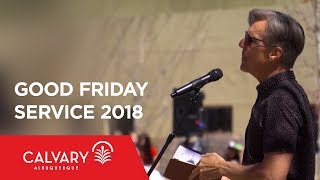 Good Friday Service 2018 - Skip Heitzig