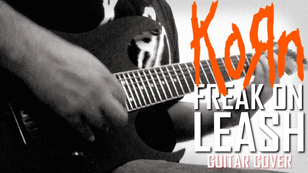 KoRn - Freak On A Leash (Guitar Cover)