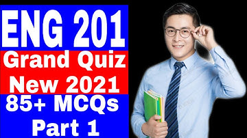 ENG 201 Grand Quiz Solved 2021 / Spring 2021 / Vu Midterm / Vu Grand Quiz / 85+ MCQs / VU ENG 201