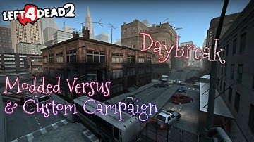 Left 4 Dead 2 - Daybreak - [ POV: Codey ] - Full Game (MODDED VERSUS & CUSTOM CAMPAIGN)