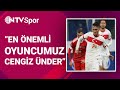 En değerli oyuncumuz Cengiz Ünder