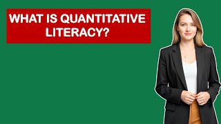 What is Quantitative Literacy?