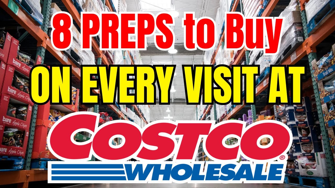 8 Preps To Buy At COSTCO Upon EVERY Visit