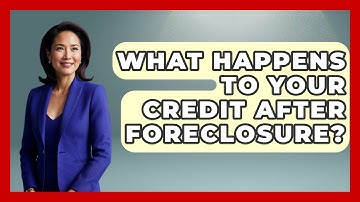 What Happens To Your Credit After Foreclosure? - Ask Your Bank Teller