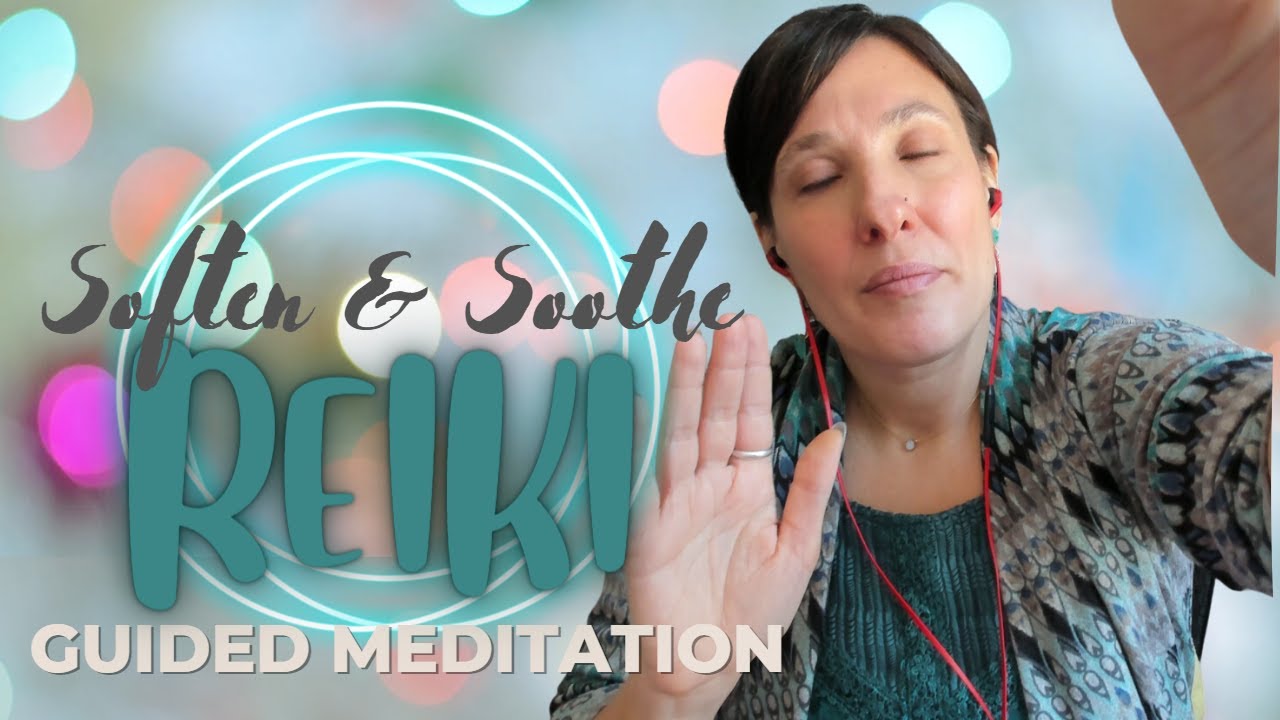 Reiki Guided Meditation to Soften and Soothe: Soft-Spoken Energy ...