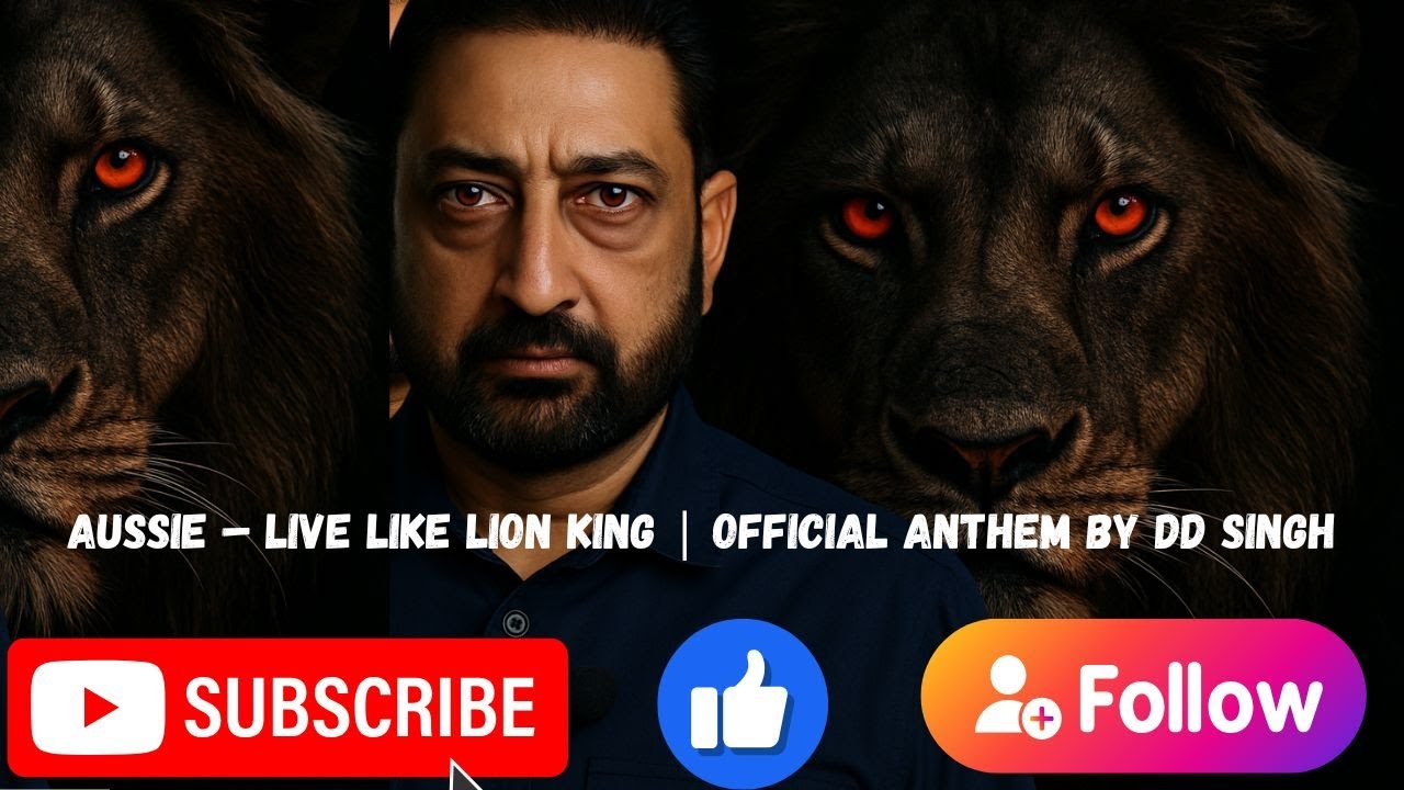 AUSSIE – Live Like Lion King | Official Anthem by DD Singh