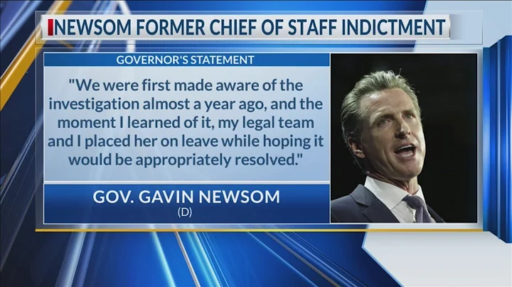 Governor Newsom responds to former chief of staff's indictment in corruption case