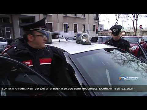 FURTO IN APPARTAMENTO A SAN VITO: RUBATI 20.000 EURO TRA GIOIELLI E CONTANTI | 25/02/2024