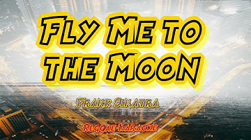 fly me to the moon - Frank Sinatra/NO MELODY  Reggae (karaoke version)