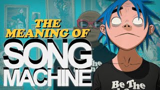 The Meaning of Gorillaz and Song Machine (LYRICAL REVIEW AND ANALYSIS)
