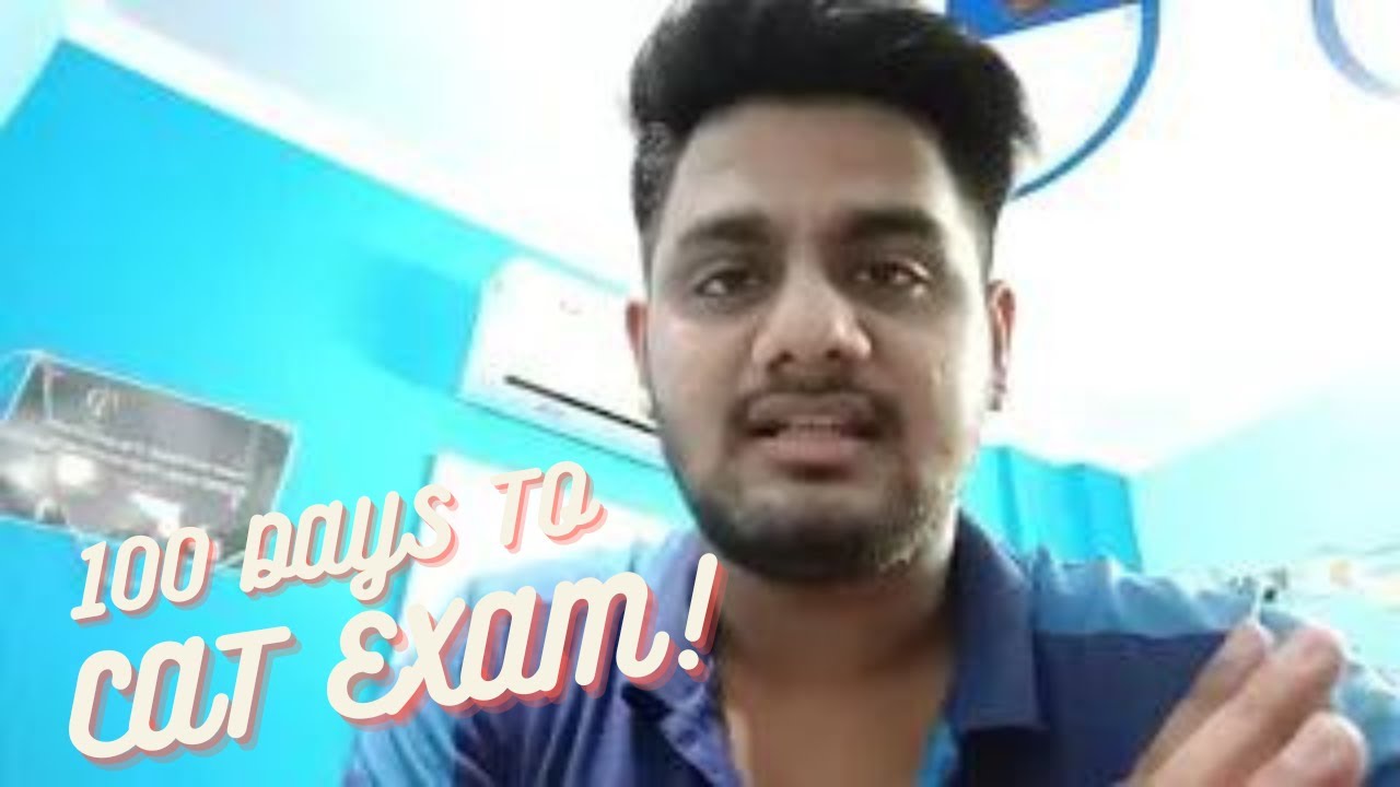 100 Days To CAT EXAM My Exam Preparation Planning Vlog 1 YouTube 100-days-to-cat-exam-my-exam-preparation-planning-vlog-1-youtube