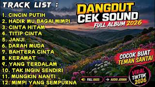 FULL ALBUM DANGDUT CINCIN PUTIH   HADIR MU BAGAI MIMPI   AUDIO CEK SOUND FULL BASS AUDIO BENING REND