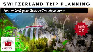 How To Book Your Switzerland Travel Centre Rail Package Online - And Save 5%