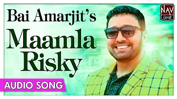 Mamla Risky | Bai Amarjit | Superhit Punjabi Bhangra Songs | Priya Audio