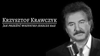 Krzysztof Krawczyk - Jak przeżyć wszystko jeszcze raz || Tekst