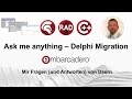 Embarcadero Webinar: "Ask me anything" - Delphi Migration