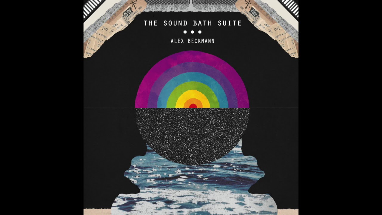 Alex Beckmann - The Sound Bath Suite (OFFICIAL) Full Album 2019
