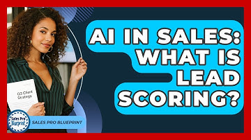 AI In Sales: What Is Lead Scoring? - Sales Pro Blueprint