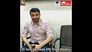 Cid Serial Team Vivek Mashru Satisfied Customer