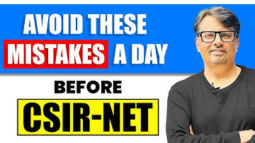 CSIR NET 2024 | Exam से एक दिन पहले ये Mistakes Avoid करें ! | CSIR NET Tips By GP Sir