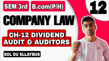 B.com(H/P) | Unit-5 | CH-12 Dividends, Audit and Auditors| Company law | Semester 3rd |Sol Du| Audit