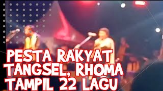 PESTA RAKYAT TANGSEL MERIAH, RHOMA TAMPIL 22 LAGU. #rhomairama #sonetagroup