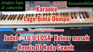 Karaoke Lagu Bima Dompu "LU,U LOSA" Remix DJ Nada Cewek