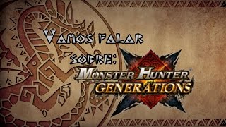 Podcast Monster Hunter - Novidades Monster Hunter generations