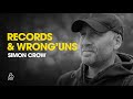 Simon crow talks records and wrong uns