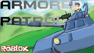 ROBLOX I Armored Patrol I OMG!!!