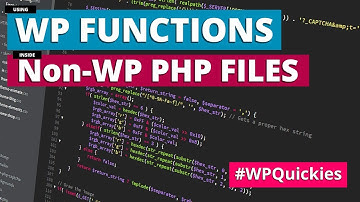 How to Use WordPress Functions in a Non-WordPress Custom PHP File - WPQuickies