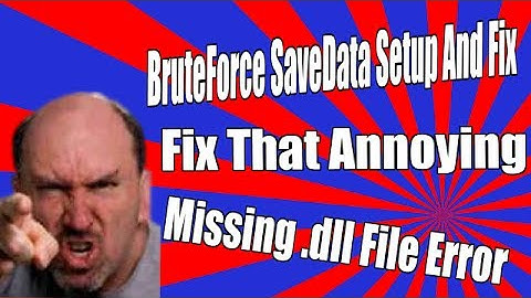 How To Setup BruteForce Save Data + Missing .dll File!