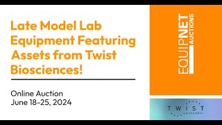 Late Model Lab Equipment From Twist Biosciences In Auction - June 18-25, 2024