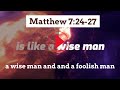 Matthew 7:24-27 The difference between a wise man and a foolish man aDEUSministrando English Version