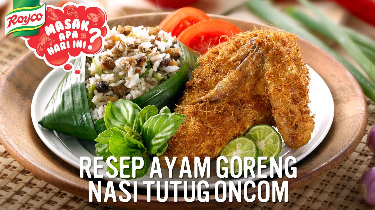 Resep Royco - Ayam Goreng Nasi Tutug Oncom - YouTube