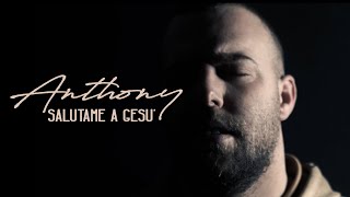 Video-Miniaturansicht von „Anthony - Salutame a Gesù (Video Ufficiale 2020)“