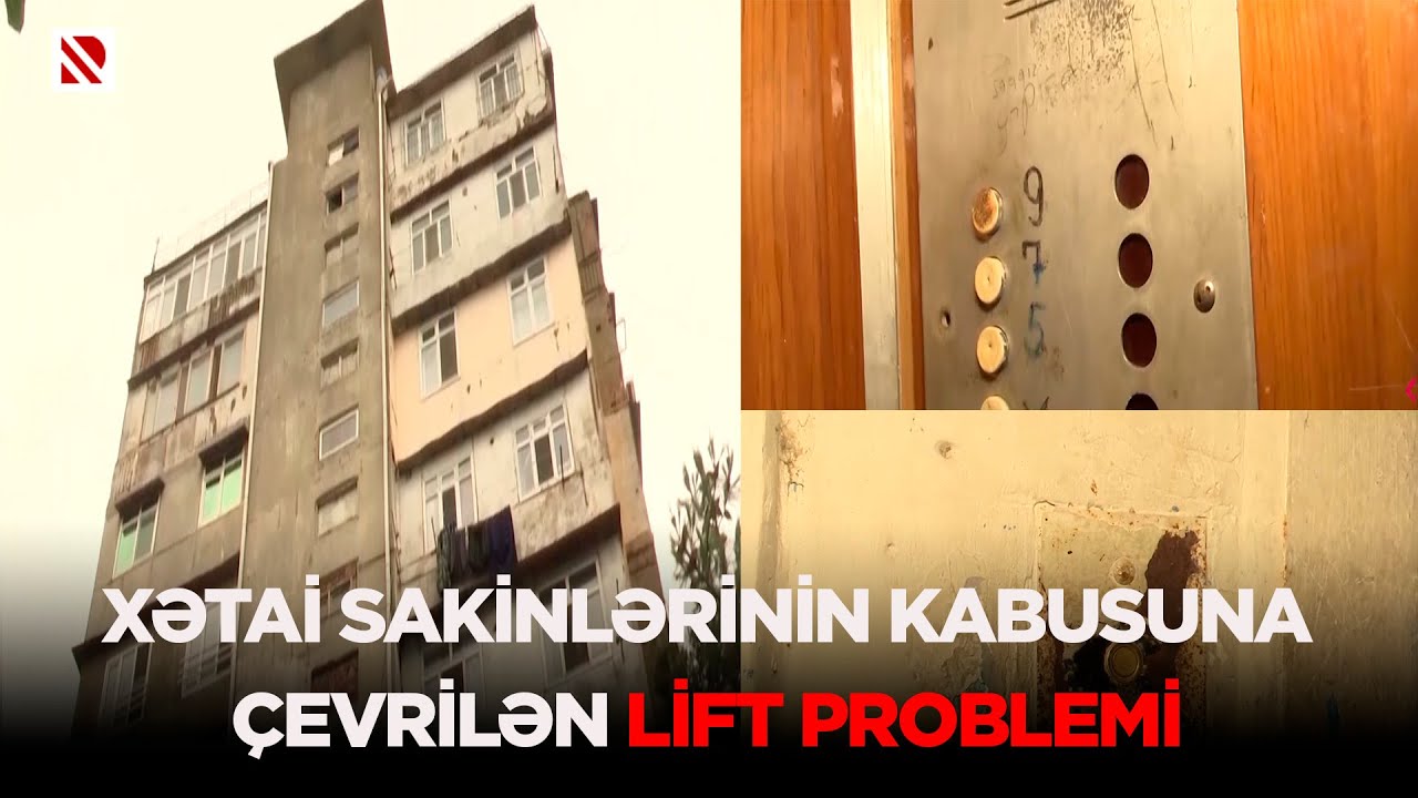 Xətai sakinlərinin kabusuna çevrilən lift problemi