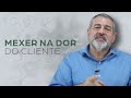 Profissional você precisa mexer na dor do cliente | Psicossomática