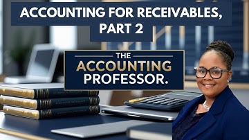 Accounting for Receivables - Part 2