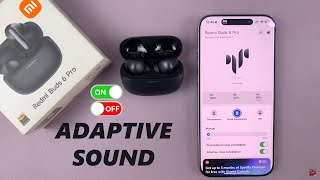 How To Enable / Disable Adaptive Sound On Redmi Buds 6 Pro