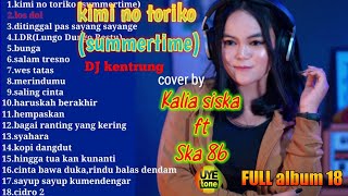 kalia siska feat ska 86 uye tone | Dj kentrung | full album 18 | kimi no toriko(summertime)