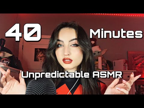 ASMR | 40 Minutes of Unpredictable Fast & Aggressive Triggers