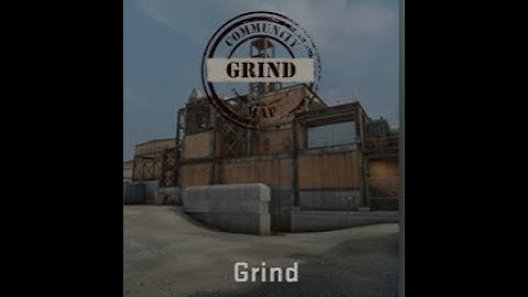 New CSGO map Grind