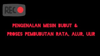 Pengenalan Mesin Bubut dan Proses Membubut Rata, Alur & Ulir || Sandi Maulana